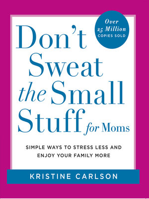cover image of Don't Sweat the Small Stuff for Moms